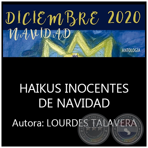 HAIKUS INOCENTES DE NAVIDAD - Por LOURDES TALAVERA - Ao 2020